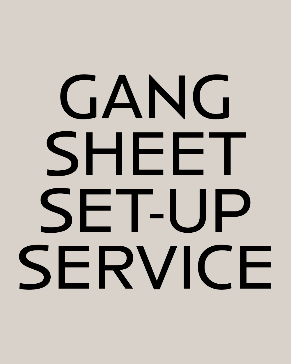 Gang Sheet Set-Up Service